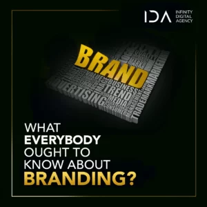 WHAT EVERYBODY OUGHT TO KNOW ABOUT BRANDING