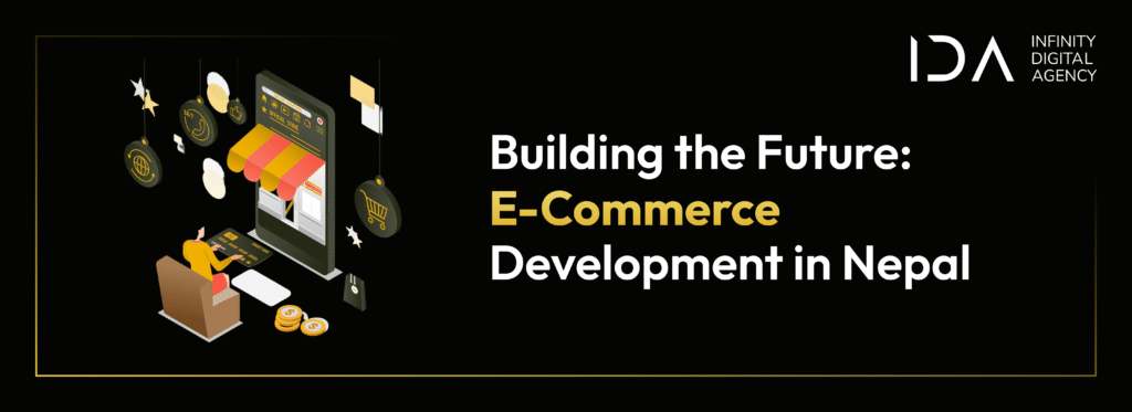 Building the Future: E-Commerce Development in Nepal - Infinity Digital ...