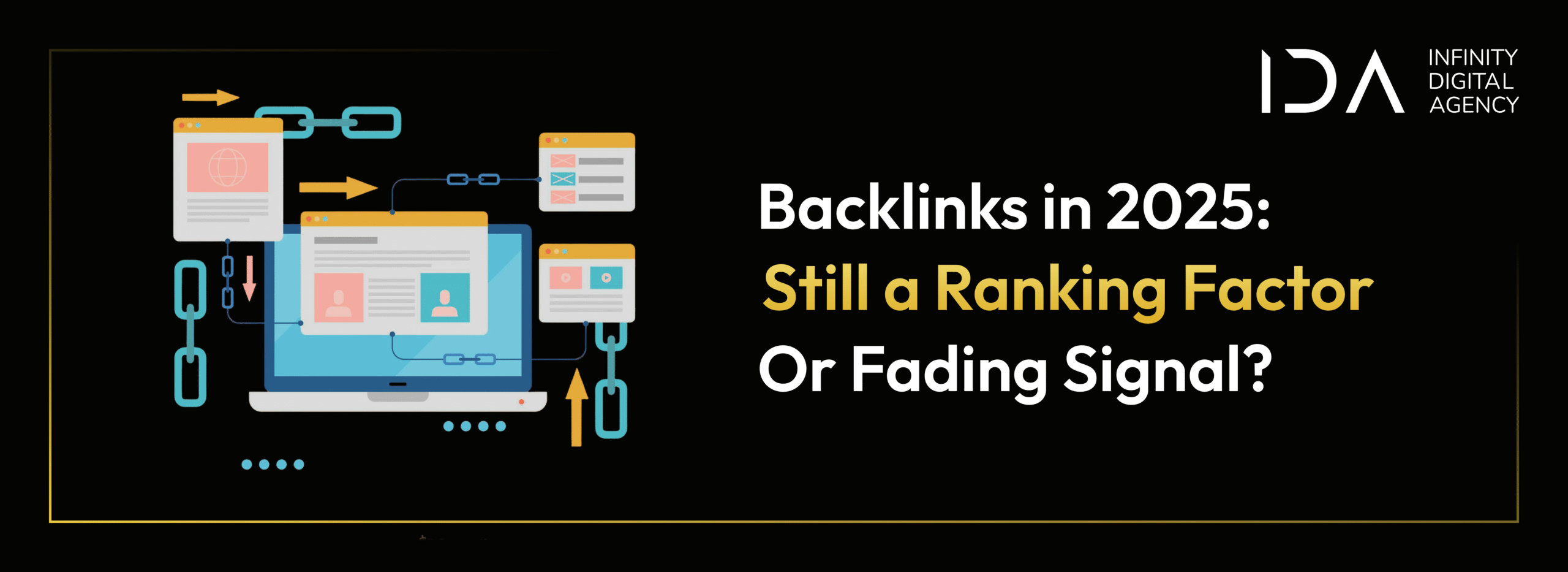 Backlinks in 2025: Still a Ranking Factor or Fading Signal?